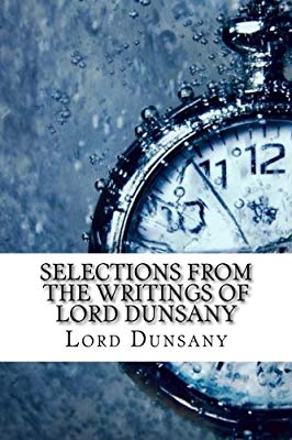 Selections from the Writings of Lord Dunsay